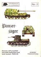 Wehrmacht Illustrated No. 2 - Panzerj&auml;ger : German self-propelled anti-tank equipment and tank hunters, 1939-45 
