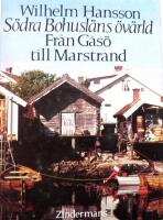 S&ouml;dra Bohusl&auml;ns &ouml;v&auml;rld : fr&aring;n G&aring;s&ouml; till Marstrand