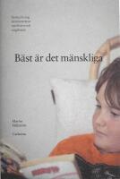 B&auml;st &auml;r det m&auml;nskliga : samtal kring sk&ouml;nlitteratur med barn och ungdomar