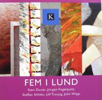 Fem i Lund - Utst&auml;llning p&aring; Kulturen i Lund