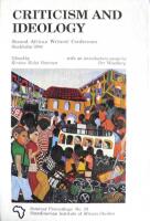 Criticism and Ideology. Second African Writers&acute; Conference Stockholm 1986. 