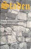 Staden / En dokument&auml;rroman om livet i Sigtuna &aring;ren 1000-1400 