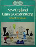 New England Glass and Glassmaking