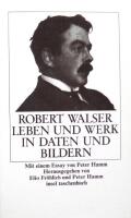 Robert Walser, Leben und Werk in Daten und Bildern. Mit einem Essay von Peter Hamm
