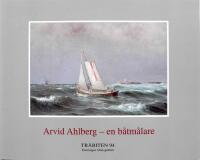 Arvid Ahlberg - en b&aring;tm&aring;lare 