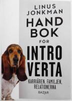 Handbok f&ouml;r introverta : karri&auml;ren, familjen, relationerna