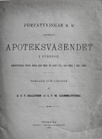 F&ouml;rfattningar m m ang&aring;ende apoteksv&auml;sendet i Sverige omfattande tiden fr&aring;n och med &aring;r 1683 till och med 1 maj 1894 