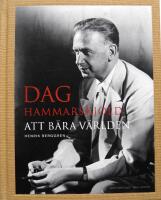 Dag Hammarskj&ouml;ld : att b&auml;ra v&auml;rlden
