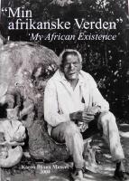 Min afrikanske Verden. My African Existence. 