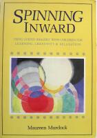  Spinning Inward. Using guided imagery with children for learning, creativity & relaxation 