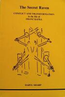 The Secret Raven: Conflict and Transformation in the Life of Franz Kafka. Studies in Jungian Psychology, 