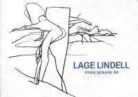 Lage Lindell. Fr&aring;n senare &aring;r - landskap och figurer 