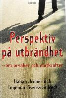 Perspektiv p&aring; utbr&auml;ndhet : om orsaker och motkrafter