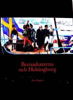 Bernadotterna och Helsingborg : 200 &aring;r sedan Karl XIV Johan landsteg i Helsingborg