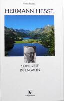 Hermann Hesse. Seine Zeit im Engadin