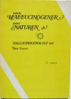 Forbyde Hallucinogener? forbyd Naturen at gro! Hallucinogenologi. 