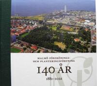 Malm&ouml; f&ouml;rsk&ouml;nings- och planteringsf&ouml;rening 140 &aring;r : 1881-2021