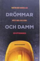 Dr&ouml;mmar och damm : varf&ouml;r arbetarr&ouml;relsen m&aring;ste vara lika global som uppv&auml;rmningen
