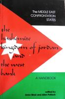 The Hashemite Kingdom of Jordan and the West Bank: A handbook (The Middle East confrontation states) 
