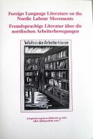Foreign language literature on the Nordic labour movements - Fremdsprachige Literatur &uuml;ber die nordischen Arbeiterbewegungen