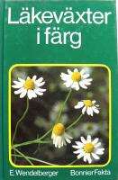 L&auml;kev&auml;xter i f&auml;rg : n&aring;gra vanliga l&auml;kev&auml;xter i f&auml;rg, deras utbredning, l&auml;kande f&ouml;rm&aring;ga samt anv&auml;ndning