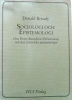 Sociologi och epistemologi : om Pierre Bourdieus f&ouml;rfattarskap och den historiska epistemologin