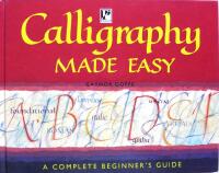 CALLIGRAPHY MADE EASY: A Complete Beginner's Guide