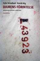 Djurens f&ouml;rintelse : m&auml;nniskans nazism mot andra arter