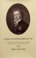 Esaias Tegn&eacute;rs kyrkliga tal. Del 3, &Aring;ren 1831-1836