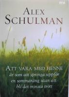 Att vara med henne &auml;r som att springa uppf&ouml;r en sommar&auml;ng utan att bli det minsta tr&ouml;tt