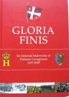  Gloria finis. En historisk beskrivelse af Prinsens Livregiment 1657-2005.