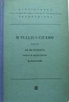 M. TULLI CICERONIS [CICERO]: SCRIPTA QUAE MANSERUNT OMNIA Fasc. 39: De Re Publica. Librorum Sex Quae Manserunt. Iterum Recognovit K. Ziegler. Accedit Tabula 