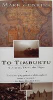 To Timbuktu: A journey down the Niger