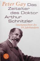 Das Zeitalter des Doktor Arthur Schnitzler: Innenansichten des 19. Jahrhunderts