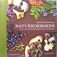 Naturkokboken : fr&aring;n skogspromenaden till tallriken