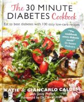 The 30 Minute Diabetes Cookbook: Eat to Beat Diabetes with 100 Easy Low-carb Recipes  