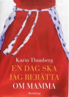En dag ska jag ber&auml;tta om mamma