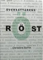 &Ouml;vers&auml;ttarens r&ouml;st : en studie i den sk&ouml;nlitter&auml;re &ouml;vers&auml;ttarens roll med utg&aring;ngspunkt i &ouml;vers&auml;ttningar av Else Lundgren och Caj Lundgren