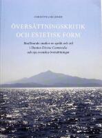 &Ouml;vers&auml;ttningskritik och estetisk form : j&auml;mf&ouml;rande studier av spr&aring;k och stil i Dantes Divina Commedia och sju svenska &ouml;vers&auml;ttningar