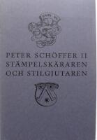 Peter Sch&ouml;ffer II den yngre. St&auml;mpelsk&auml;rare, matrisslagare, stilgjutare, boktryckare, f&ouml;rl&auml;ggare och musiker under 1500-talets f&ouml;rsta del. En historiskt typografisk utflykt. 