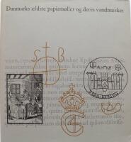 Danmarks &aelig;ldste papirm&oslash;ller og deres vandm&aelig;rker. 