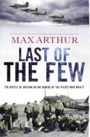 Last of the Few: The Battle of Britain in the Words of the Pilots Who Won It