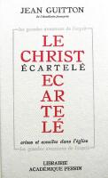 CHRIST ECARTELE - CRISES ET CONCILES DANS L'EGLISE 