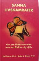 Sanna livskamrater : om att &auml;lska varandra utan att f&ouml;rlora sig sj&auml;lv