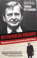 Den osannolika m&ouml;rdaren : Skandiamannen och mordet p&aring; Olof Palme
