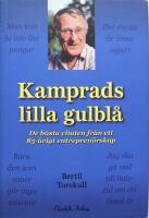 Kamprads lilla gulblå : de bästa citaten från ett 85-årigt entreprenörskap