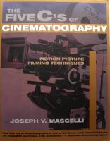 The five C's of cinematography : motion picture filming techniques