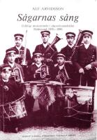 S&aring;garnas s&aring;ng. Folkligt musicerande i s&aring;gverkssamh&auml;llet Holmsund 1850-1980 