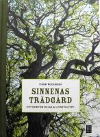 Sinnenas tr&auml;dg&aring;rd : ett rum f&ouml;r h&auml;lsa & livskvalitet