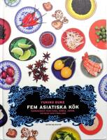 Fem asiatiska k&ouml;k : vardagsmat fr&aring;n Kina, Korea, Japan, Vietnam och Thailand
